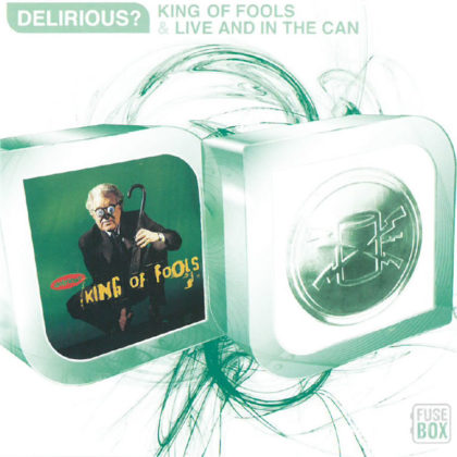 Delirious - King of Fools & Live and in the Can (Dupla CD)