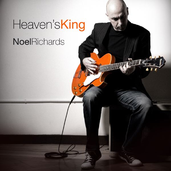 Noel Richards - Heaven’s King