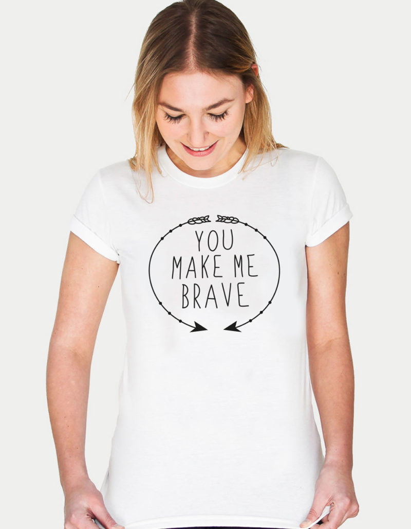 Női póló (You Make Me Brave, fehér)